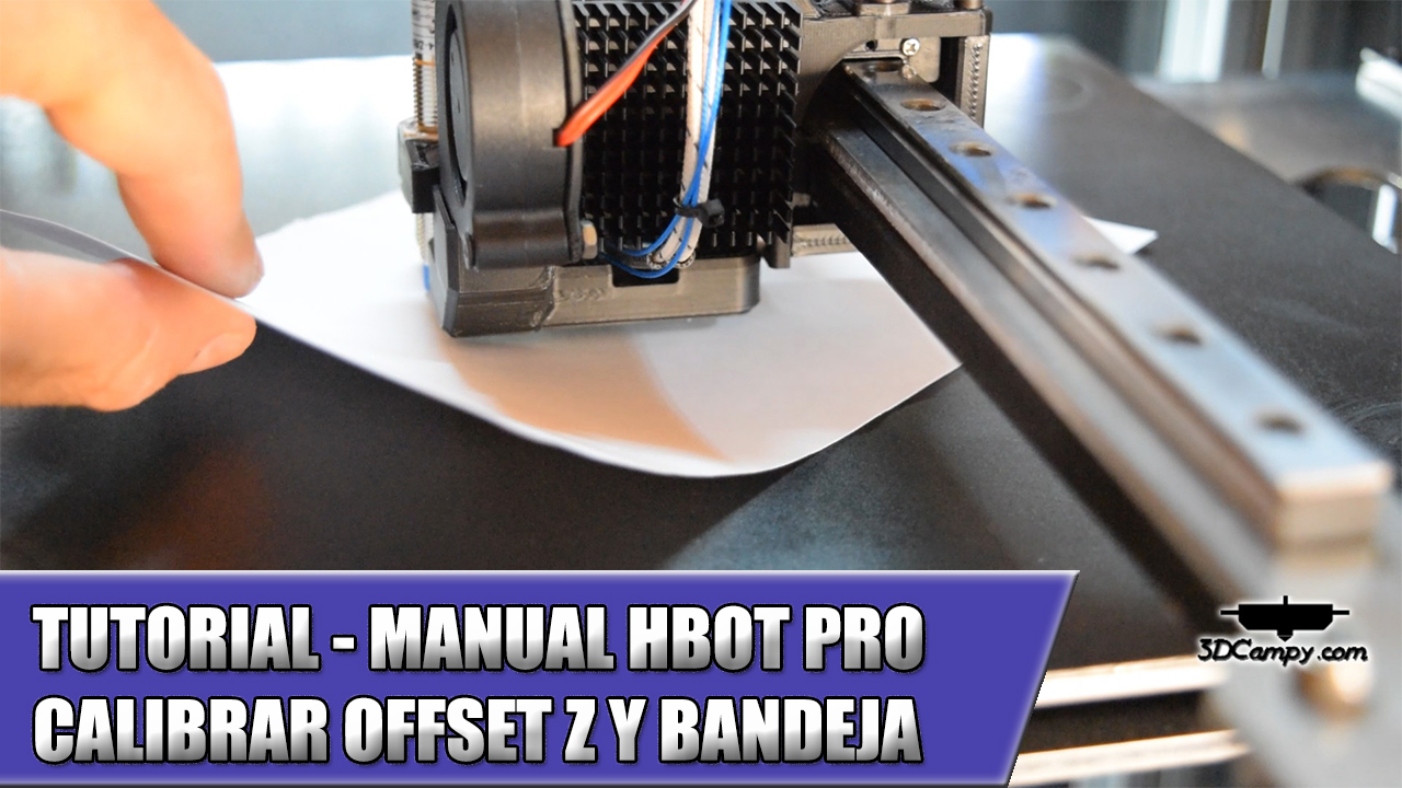 Calibrar Offset y Ajustar Z en Hbot Pro Duet3D